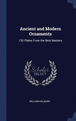 William Helburn - Ancient and Modern Ornaments, Inbunden