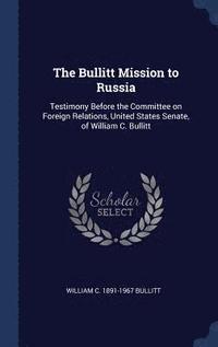 bokomslag The Bullitt Mission to Russia