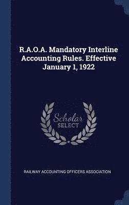 bokomslag R.A.O.A. Mandatory Interline Accounting Rules. Effective January 1, 1922