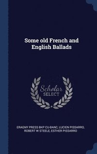 bokomslag Some old French and English Ballads