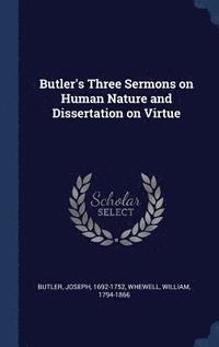 bokomslag Butler's Three Sermons on Human Nature and Dissertation on Virtue