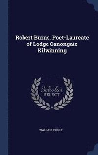 bokomslag Robert Burns, Poet-Laureate of Lodge Canongate Kilwinning
