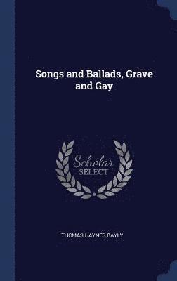 Songs and Ballads, Grave and Gay 1