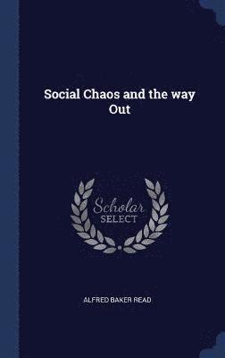 Social Chaos and the way Out 1