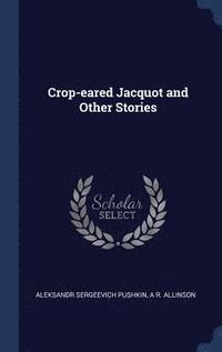 bokomslag Crop-eared Jacquot and Other Stories