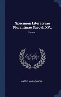 bokomslag Specimen Literatvrae Florentinae Saecvli XV..; Volume 2