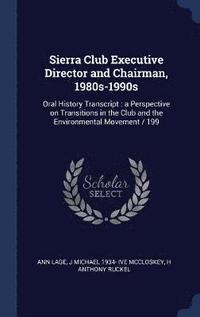 bokomslag Sierra Club Executive Director and Chairman, 1980s-1990s