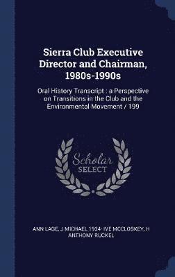 Sierra Club Executive Director and Chairman, 1980s-1990s 1