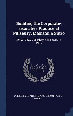 Building the Corporate-securities Practice at Pillsbury, Madison & Sutro 1