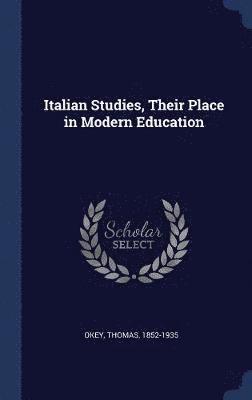 Italian Studies, Their Place in Modern Education 1