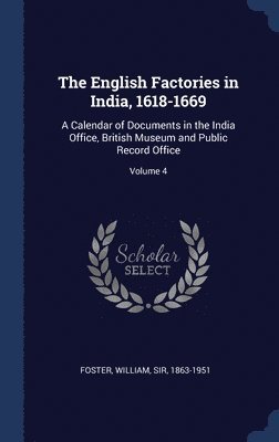 bokomslag The English Factories in India, 1618-1669