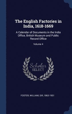 English Factories in India, 1618-1669, Inbunden