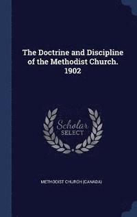 bokomslag Doctrine and Discipline of the Methodist Church. 1902