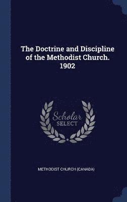 bokomslag The Doctrine and Discipline of the Methodist Church. 1902