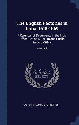 English Factories in India, 1618-1669, Inbunden