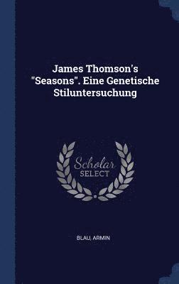 bokomslag James Thomson's "Seasons". Eine Genetische Stiluntersuchung
