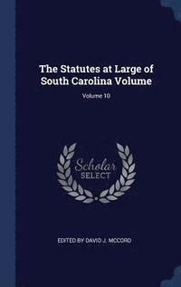 bokomslag The Statutes at Large of South Carolina Volume; Volume 10