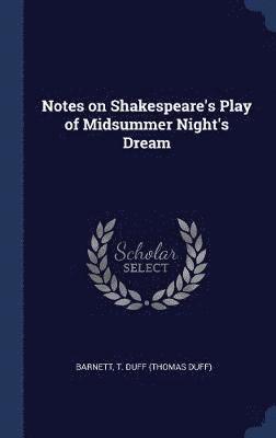 bokomslag Notes on Shakespeare's Play of Midsummer Night's Dream