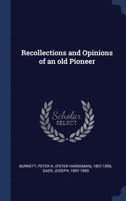 bokomslag Recollections and Opinions of an old Pioneer