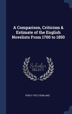 bokomslag Comparison, Criticism & Estimate of the English Novelists From 1700 to 1850