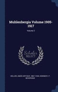 bokomslag Muhlenbergia Volume 1905-1917; Volume 2