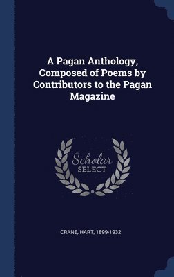 bokomslag Pagan Anthology, Composed of Poems by Contributors to the Pagan Magazine