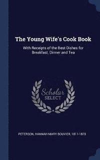 bokomslag The Young Wife's Cook Book