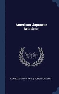 bokomslag American-Japanese Relations;