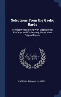 bokomslag Selections From the Gaelic Bards