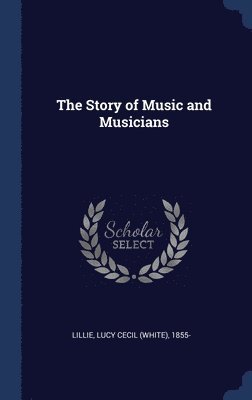 bokomslag Story of Music and Musicians