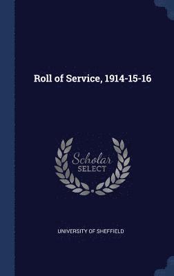 University Of Sheffield - Roll of Service, 1914-15-16, Inbunden