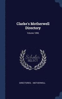 bokomslag Clarke's Motherwell Directory; Volume 1896