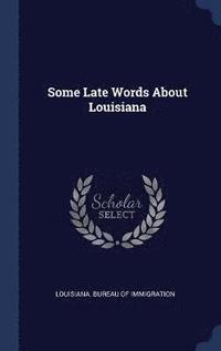 bokomslag Some Late Words About Louisiana