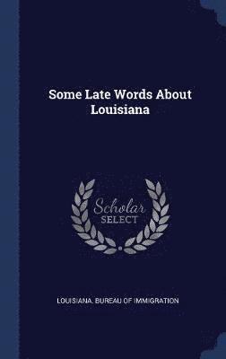 Some Late Words About Louisiana 1