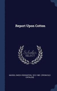 bokomslag Report Upon Cotton