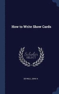 bokomslag How to Write Show Cards
