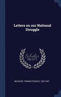 bokomslag Letters on our National Struggle
