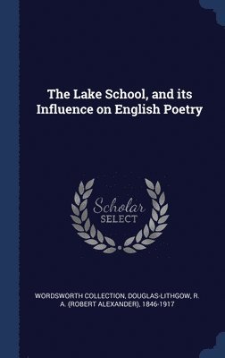 bokomslag The Lake School, and its Influence on English Poetry