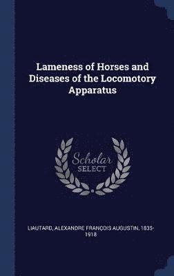 Lameness of Horses and Diseases of the Locomotory Apparatus 1