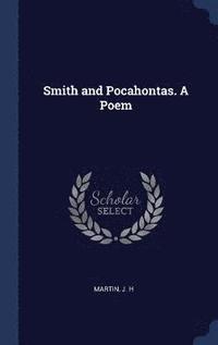 bokomslag Smith and Pocahontas. A Poem