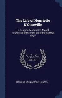 bokomslag Life of Henriette D'Osseville