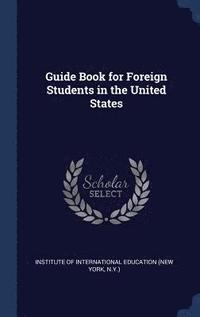 bokomslag Guide Book for Foreign Students in the United States