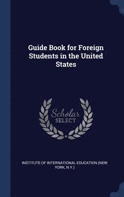 bokomslag Guide Book for Foreign Students in the United States