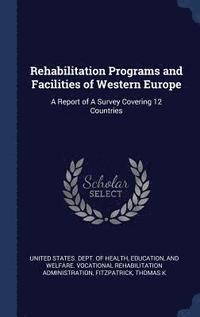 bokomslag Rehabilitation Programs and Facilities of Western Europe
