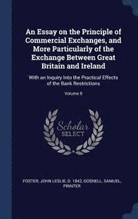 bokomslag An Essay on the Principle of Commercial Exchanges, and More Particularly of the Exchange Between Great Britain and Ireland