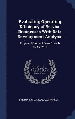 bokomslag Evaluating Operating Efficiency of Service Businesses With Data Envelopment Analysis