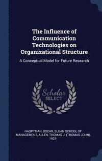 bokomslag The Influence of Communication Technologies on Organizational Structure