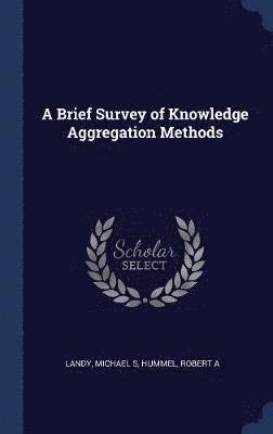 A Brief Survey of Knowledge Aggregation Methods 1