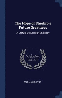 The Hope of Sherbro's Future Greatness 1