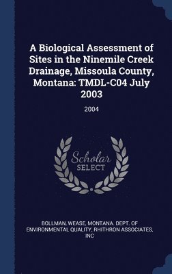 A Biological Assessment of Sites in the Ninemile Creek Drainage, Missoula County, Montana 1
